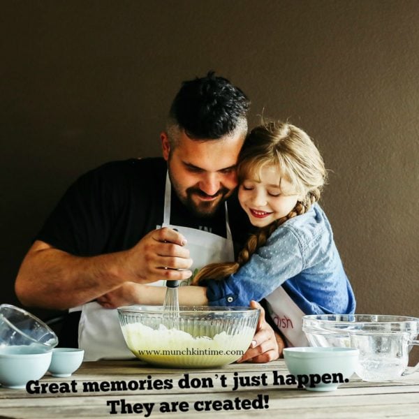 Great memories don’t just happen. They are created! - www.munchkintime.com