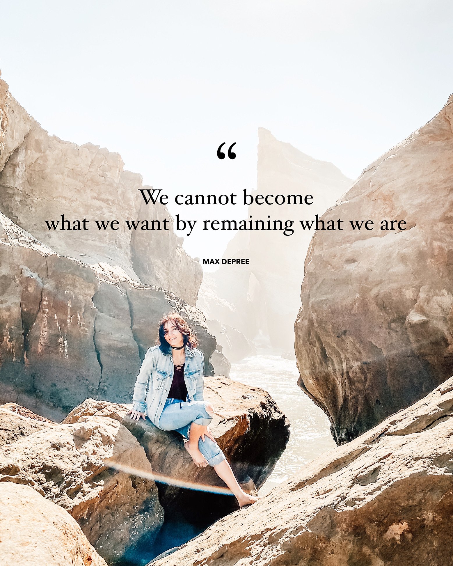 “We cannot become what we want by remaining what we are.” ~ Max DePree.